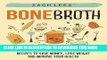 Ebook Bone Broth: Recipes to Save Money, Lose Weight and Improve Your Health (Bone Broth Soup,