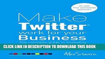 Best Seller Make Twitter Work For Your Business: The complete guide to Twitter Marketing for your