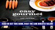 [READ] EBOOK Easy Gourmet: Awesome Recipes Anyone Can Cook ONLINE COLLECTION