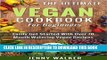 Ebook Vegan: The Ultimate Vegan Cookbook for Beginners - Easily Get Started With Over 70