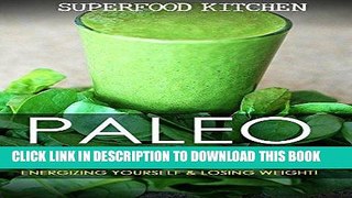 Ebook Paleo Smoothie Recipes: Quick   Easy Homemade Recipes For Energizing Yourself   Losing
