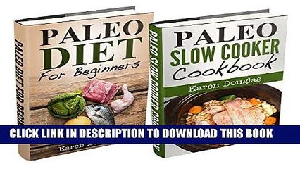 Ebook (2 Book Bundle) "Paleo Slow Cooker Recipes" and "Paleo For Beginners" (Paleo Diet Recipes)