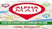 Ebook Alpha Mail: How to List and Sell More Property Using Direct Mail Free Read