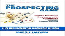 Ebook The Prospecting Game: How to Follow-Up   Sponsor with Confidence, Turning Rejection into