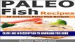 Ebook Paleo Fish Recipes - 30 Delicious Paleo Fish Recipes (Quick and Easy Paleo Recipes Book 2)