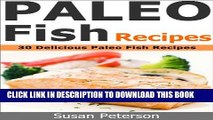 Ebook Paleo Fish Recipes - 30 Delicious Paleo Fish Recipes (Quick and Easy Paleo Recipes Book 2)