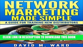 Best Seller Network Marketing Made Simple: A Guide For Training New Distributors Free Read