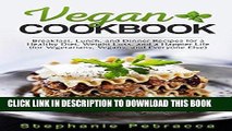 Best Seller Vegan Cookbook: Breakfast, Lunch, And Dinner Recipes For A Healthy Diet, Weight Loss
