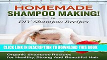 Best Seller Homemade Shampoo Making! DIY Shampoo Recipes: Organic Shampoo Recipes for Healthy,