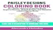 Ebook Paisley Designs Coloring Book: 50+ Paisley Patterns Featuring Henna Inspired Flowers, Mehndi