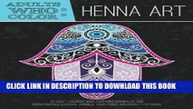 Best Seller Adults Who Color Henna Art: An Adult Coloring Book Featuring Mandalas and Henna
