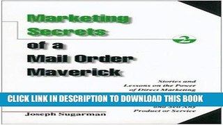 Best Seller Marketing Secrets of a Mail Order Maverick : Stories   Lessons on the Power of Direct