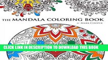 Ebook The Mandala Coloring Book: A Stress Relieving Coloring Book for Adults Featuring Mandalas,