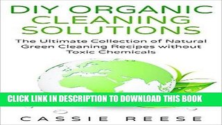Best Seller DIY Organic Cleaning Solutions: The Ultimate Collection of Natural Green Cleaning