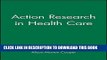 [FREE] EBOOK Action Research in Health Care BEST COLLECTION