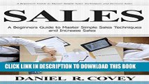 Ebook Sales: A Beginners Guide to Master Simple Sales Techniques and Increase Sales (sales, best
