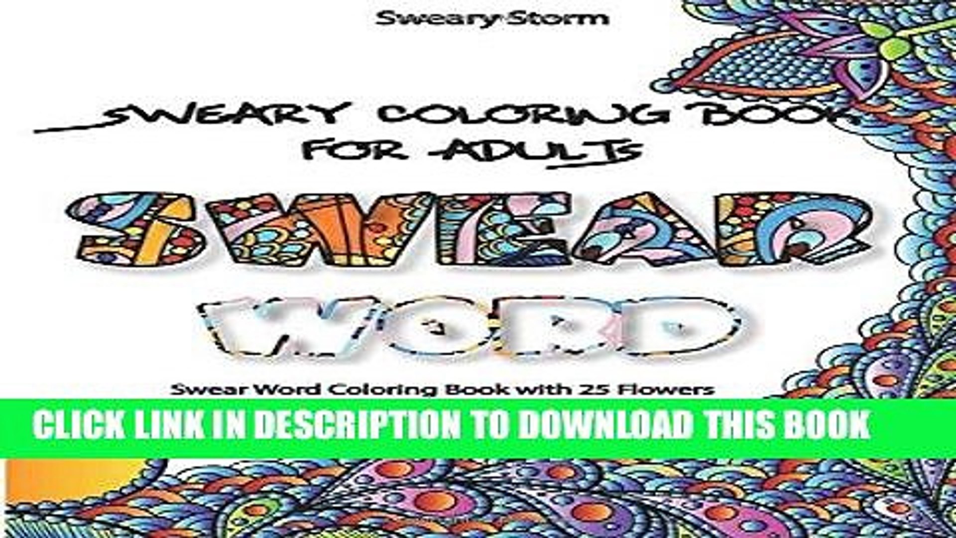 Download Ebook Sweary Coloring Book For Adults Swear Word Swear Word Coloring Book With 25 Flowers Video Dailymotion