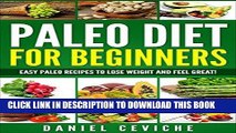Ebook Paleo Diet: Paleo Diet for Beginners: Easy Paleo Recipes To Lose Weight and Feel Great!
