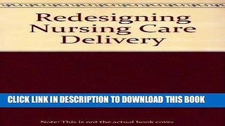 [FREE] EBOOK Redesigning Nursing Care Delivery: Transforming Our Future ONLINE COLLECTION