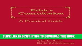 [READ] EBOOK Ethics Consultation: A Practical Guide BEST COLLECTION