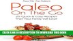 Best Seller Pass Me The Paleo s Paleo On The Go: 25 Quick and Easy Recipes That Your Family Will