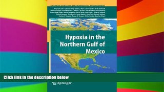 READ FULL  Hypoxia in the Northern Gulf of Mexico (Springer Series on Environmental Management)