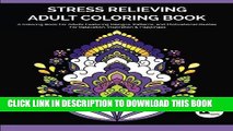 Ebook Stress Relieving Adult Coloring Book: A Coloring Book For Adults Featuring Designs,