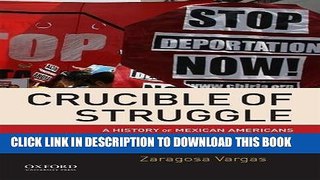 [Ebook] Crucible of Struggle: A History of Mexican Americans from Colonial Times to the Present