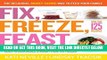 [READ] EBOOK Fix, Freeze, Feast: The Delicious, Money-Saving Way to Feed Your Family ONLINE