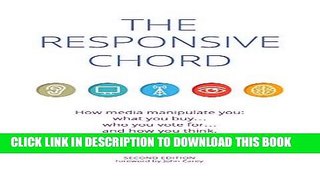 [Ebook] The Responsive Chord: How media manipulate you: what you buy, who you vote for, and how