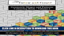 Ebook Colour and Create - Geometric Shapes and Patterns Colouring Book, Vol.2: 50 Designs to help