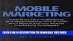 Best Seller Mobile Marketing: Reaching Your and Skyrocketing Your Profits with Revolutionary