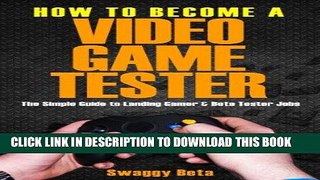 Best Seller How to become a Video Game Tester - The Simple Guide to Landing  Professional Video