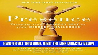 [READ] EBOOK Presence: Bringing Your Boldest Self to Your Biggest Challenges ONLINE COLLECTION