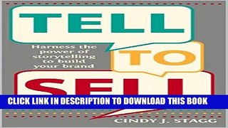 Best Seller Tell To Sell: Harness the Power of Storytelling to Build Your Brand Free Read