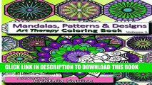Best Seller Mandalas, Patterns   Designs: Art Therapy Coloring Book (Volume 1) Free Read