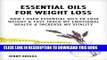 Best Seller Essential Oils for Weight Loss: How I Used Essential Oils to Lose Weight, Fast Track