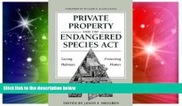 READ FULL  Private Property and the Endangered Species Act: Saving Habitats, Protecting Homes