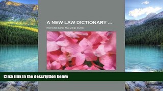 Big Deals  A New Law Dictionary  Full Ebooks Most Wanted