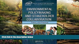 READ FULL  Environmental Policymaking and Stakeholder Collaboration: Theory and Practice (ASPA