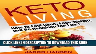 Best Seller Keto Living: How to Feel Good, Lose Weight, and Be Healthier for Life! (Health,