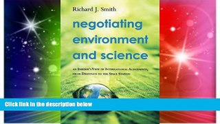 READ FULL  Negotiating Environment and Science: An Insider s View of International Agreements,