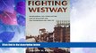 Big Deals  Fighting Westway: Environmental Law, Citizen Activism, and the Regulatory War That