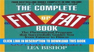 Ebook The Complete Fit or FatÂ® Book: The Phenomenal Program that Successfully Guides You from