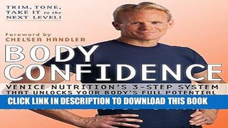 Ebook Body Confidence: Venice Nutritionâ€™s 3-Step System That Unlocks Your Bodyâ€™s Full