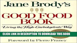 Best Seller Jane Brody s Good Food Book: Living the High-Carbohydrate Way Free Read