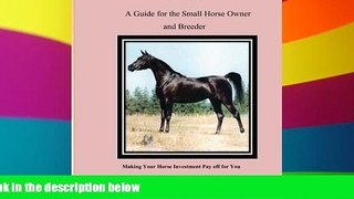 READ FULL  The Business and Law of Horses:  A Guide for the Small Horse Owner and Breeder  Premium