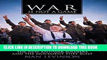 [Ebook] War Is Not a Game: The New Antiwar Soldiers and the Movement They Built (War Culture)