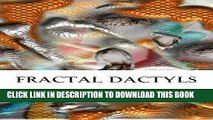 Ebook Fractal Dactyls: Magical Digital Imagery (Fantastic Fractals) (Volume 1) Free Read