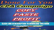Ebook COST PER ACTION BLUEPRINT: DONE FOR YOU CPA CAMPAIGN COPY MY EXACT METHOD AND PROFIT: (cost